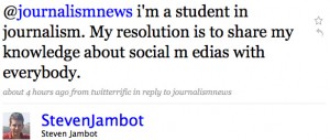 Steven Jambot: I'm a student in journalism. My resolution is to share my knowledge about social medias with everybody. 